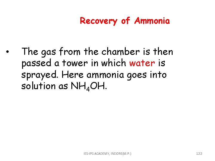  Recovery of Ammonia • The gas from the chamber is then passed a