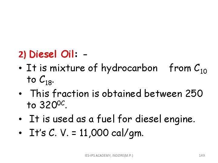 2) Diesel Oil: • It is mixture of hydrocarbon from C 10 to C
