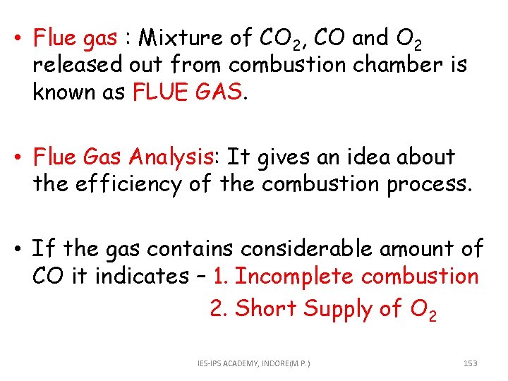  • Flue gas : Mixture of CO 2, CO and O 2 released