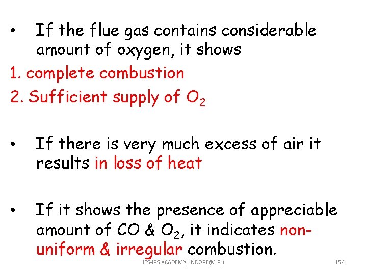If the flue gas contains considerable amount of oxygen, it shows 1. complete combustion