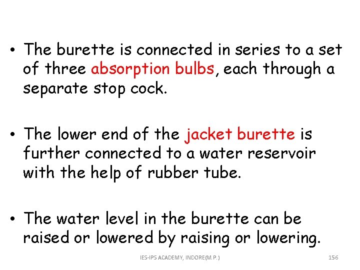  • The burette is connected in series to a set of three absorption