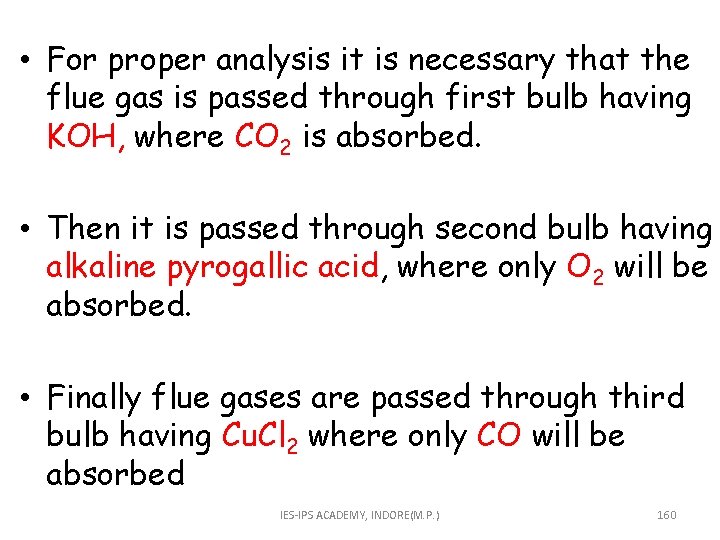  • For proper analysis it is necessary that the flue gas is passed