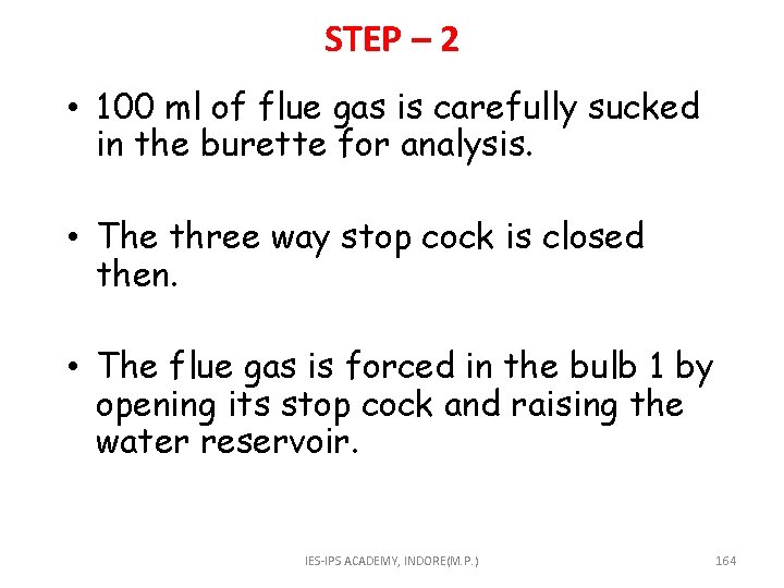STEP – 2 • 100 ml of flue gas is carefully sucked in the