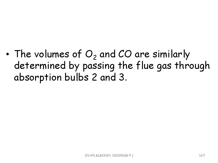  • The volumes of O 2 and CO are similarly determined by passing