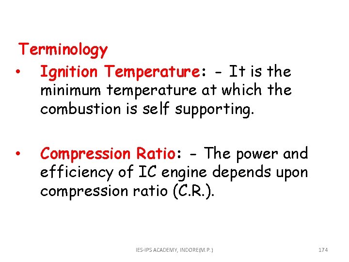  Terminology • Ignition Temperature: - It is the minimum temperature at which the