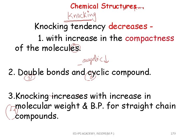  Chemical Structures Knocking tendency decreases 1. with increase in the compactness of the