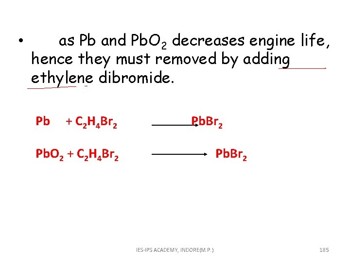  • as Pb and Pb. O 2 decreases engine life, hence they must