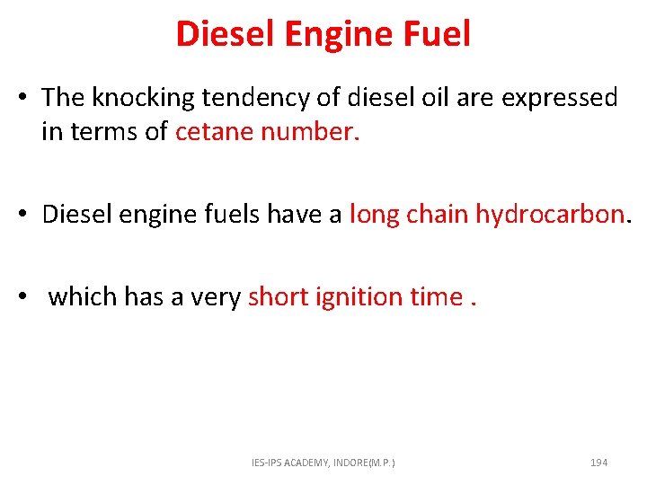 Diesel Engine Fuel • The knocking tendency of diesel oil are expressed in terms