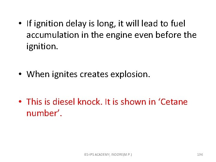  • If ignition delay is long, it will lead to fuel accumulation in