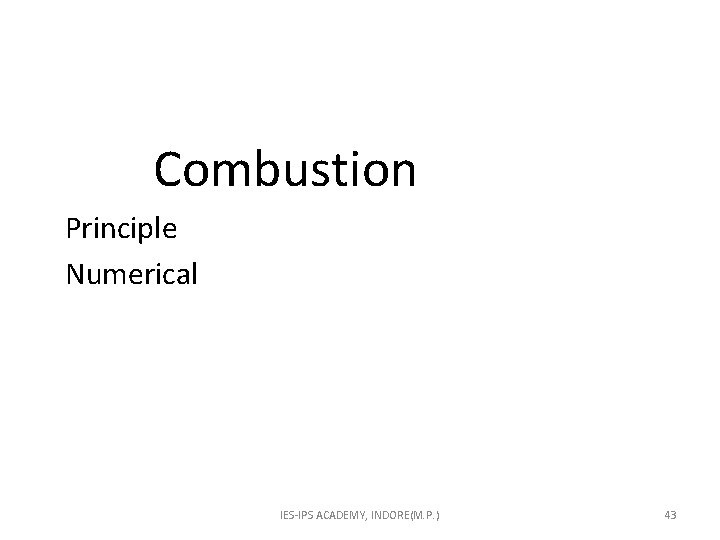  Combustion Principle Numerical IES-IPS ACADEMY, INDORE(M. P. ) 43 