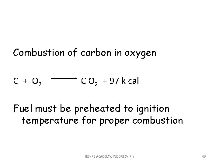 Combustion of carbon in oxygen C + O 2 C O 2 + 97