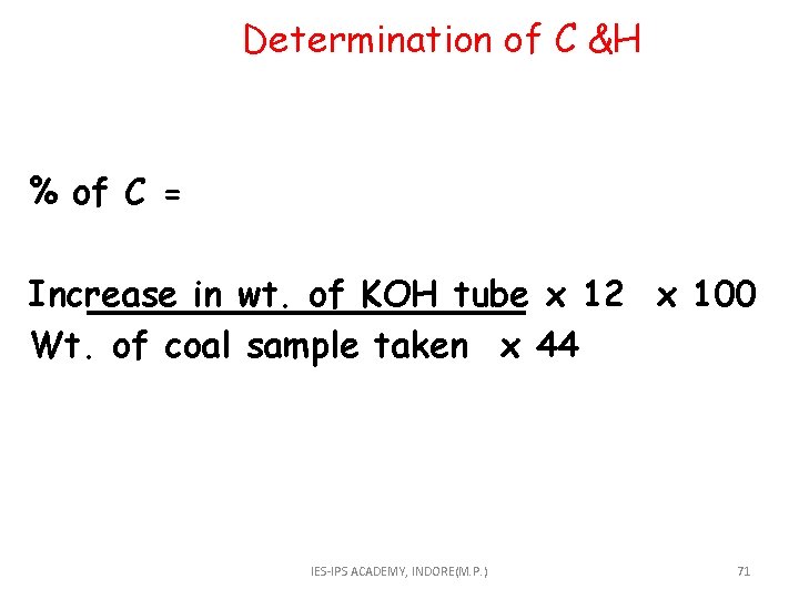  Determination of C &H % of C = Increase in wt. of KOH