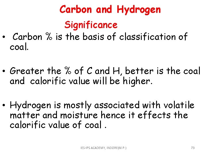  Carbon and Hydrogen Significance • Carbon % is the basis of classification of