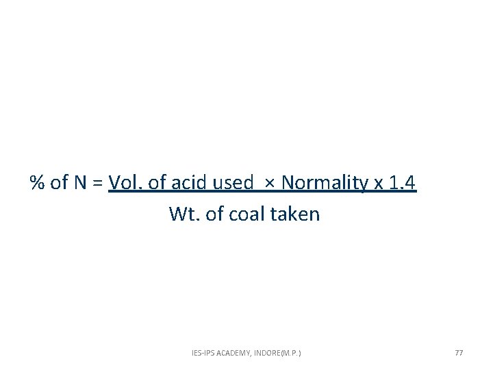 % of N = Vol. of acid used × Normality x 1. 4 Wt.