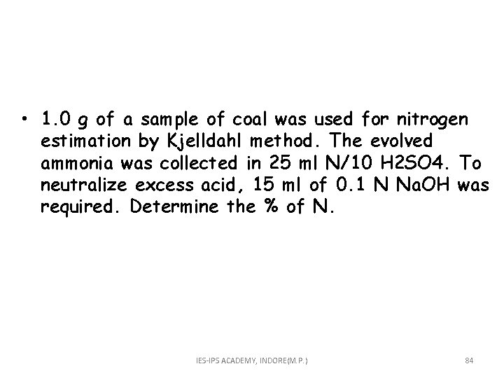  • 1. 0 g of a sample of coal was used for nitrogen