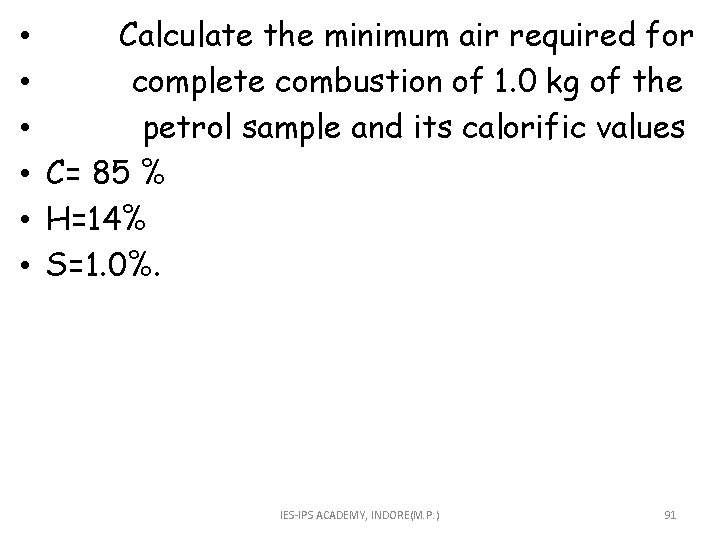 • • • Calculate the minimum air required for complete combustion of 1.
