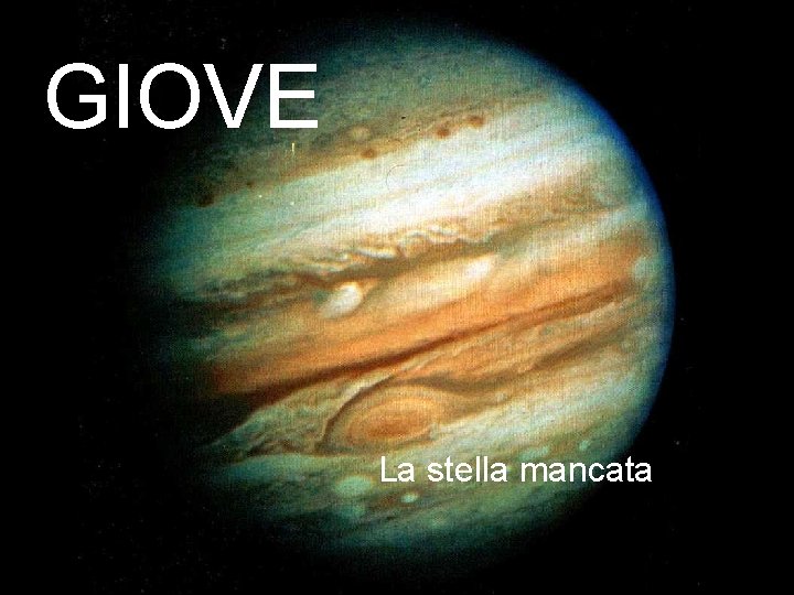 GIOVE La stella mancata 