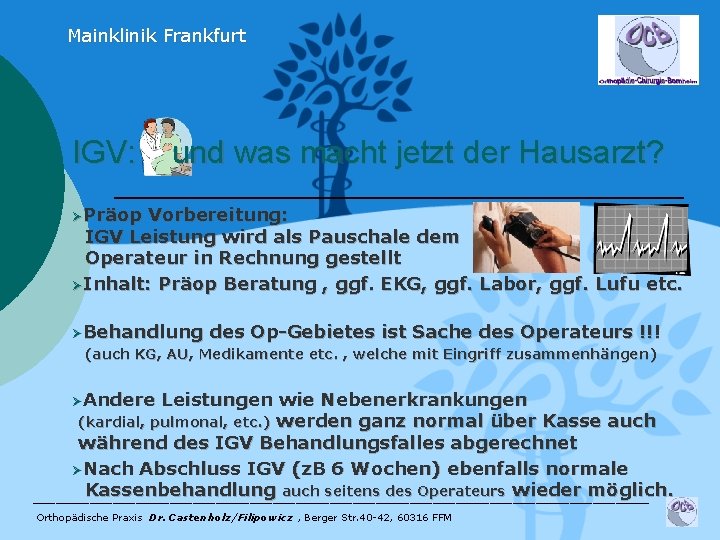Mainklinik Frankfurt IGV: und was macht jetzt der Hausarzt? ØPräop Vorbereitung: IGV Leistung wird
