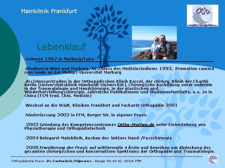 Mainklinik Frankfurt Lebenslauf -Geboren 1967 in Marburg/Lahn – -Studium in Wien und Marburg, Abschluss