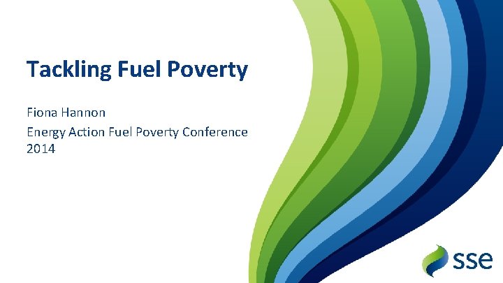 Tackling Fuel Poverty Fiona Hannon Energy Action Fuel Poverty Conference 2014 