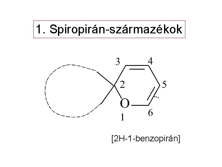1. Spiropirán-származékok [2 H-1 -benzopirán] 