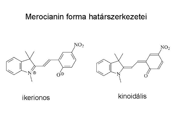 Merocianin forma határszerkezetei ikerionos kinoidális 