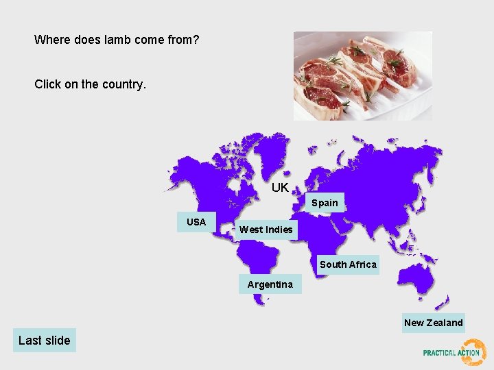 Where does lamb come from? Click on the country. UK Spain USA West Indies