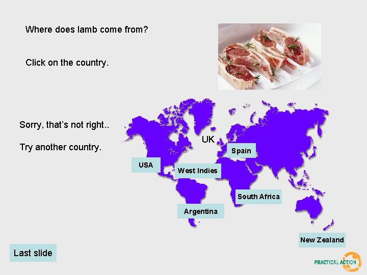 Where does lamb come from? Click on the country. Sorry, that’s not right. .