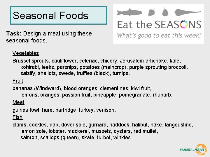 Seasonal Foods Task: Design a meal using these seasonal foods. Vegetables Brussel sprouts, cauliflower,