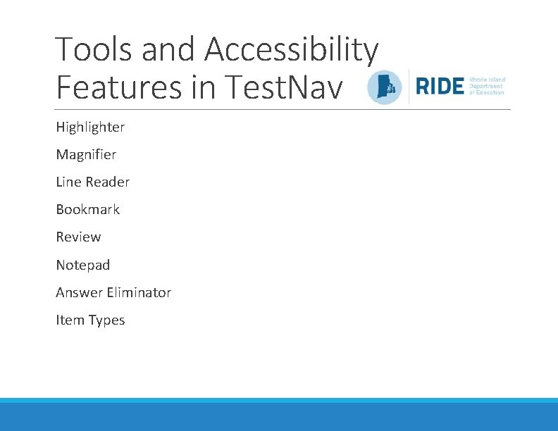 Tools and Accessibility Features in Test. Nav Highlighter Magnifier Line Reader Bookmark Review Notepad