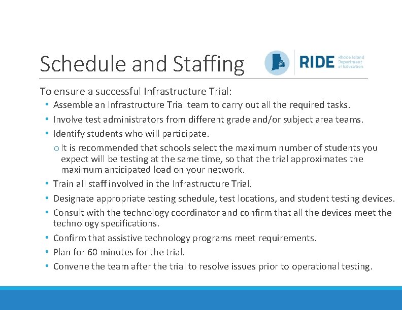 Schedule and Staffing To ensure a successful Infrastructure Trial: • Assemble an Infrastructure Trial