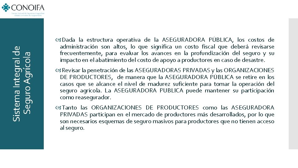 Sistema Integral de Seguro Agrícola Dada la estructura operativa de la ASEGURADORA PÚBLICA, los