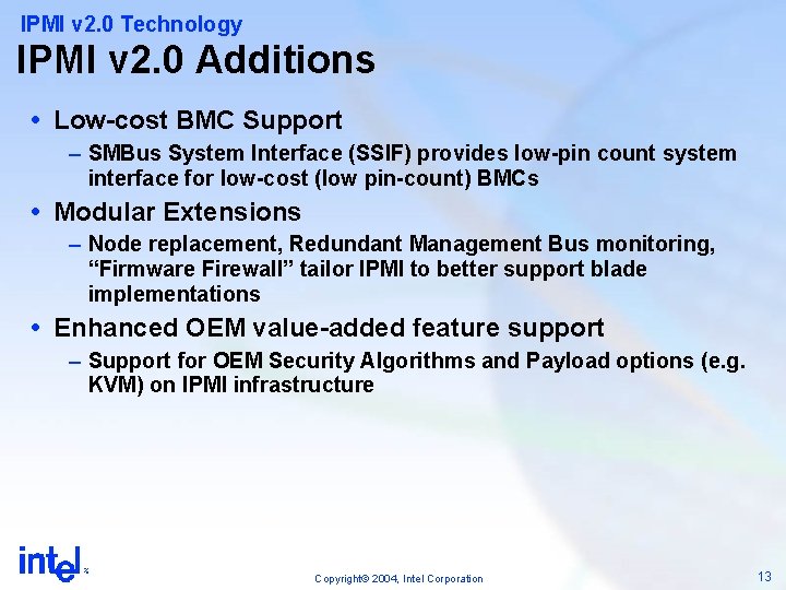 IPMI v 2. 0 Technology IPMI v 2. 0 Additions Low-cost BMC Support –