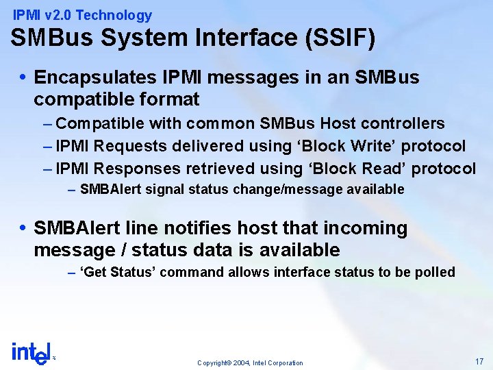 IPMI v 2. 0 Technology SMBus System Interface (SSIF) Encapsulates IPMI messages in an