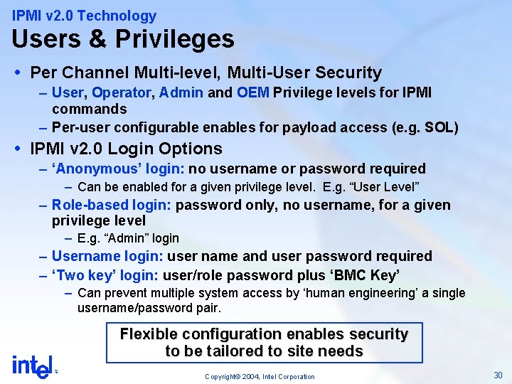 IPMI v 2. 0 Technology Users & Privileges Per Channel Multi-level, Multi-User Security –