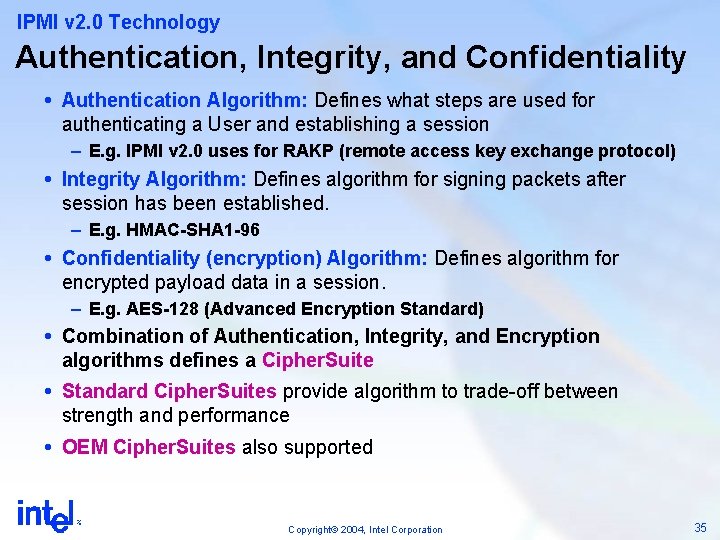 IPMI v 2. 0 Technology Authentication, Integrity, and Confidentiality Authentication Algorithm: Defines what steps