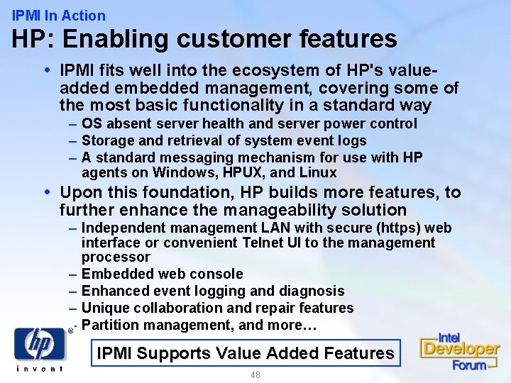 IPMI In Action HP: Enabling customer features IPMI fits well into the ecosystem of