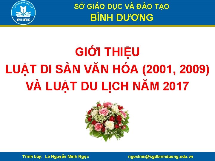 SỞ GIÁO DỤC VÀ ĐÀO TẠO BÌNH DƯƠNG GIỚI THIỆU LUẬT DI SẢN VĂN