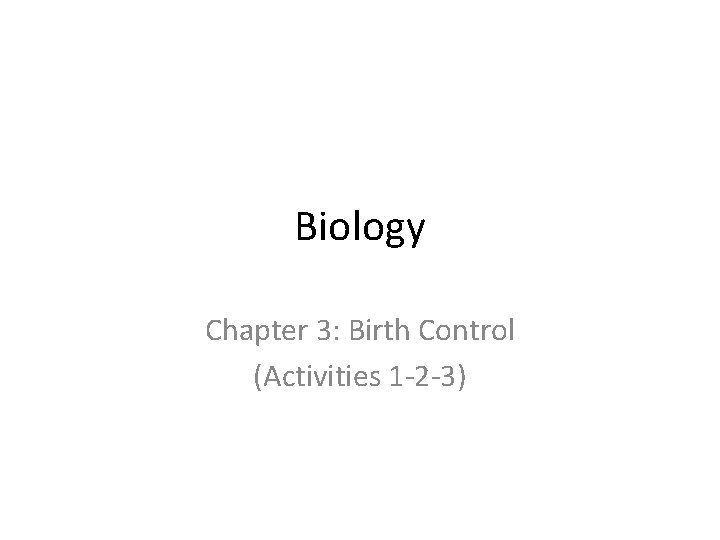 Biology Chapter 3: Birth Control (Activities 1 -2 -3) 