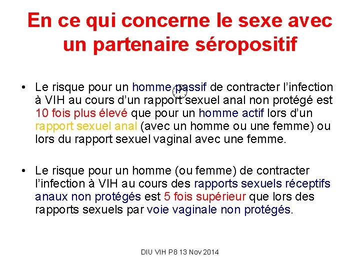 En ce qui concerne le sexe avec un partenaire séropositif • Le risque pour