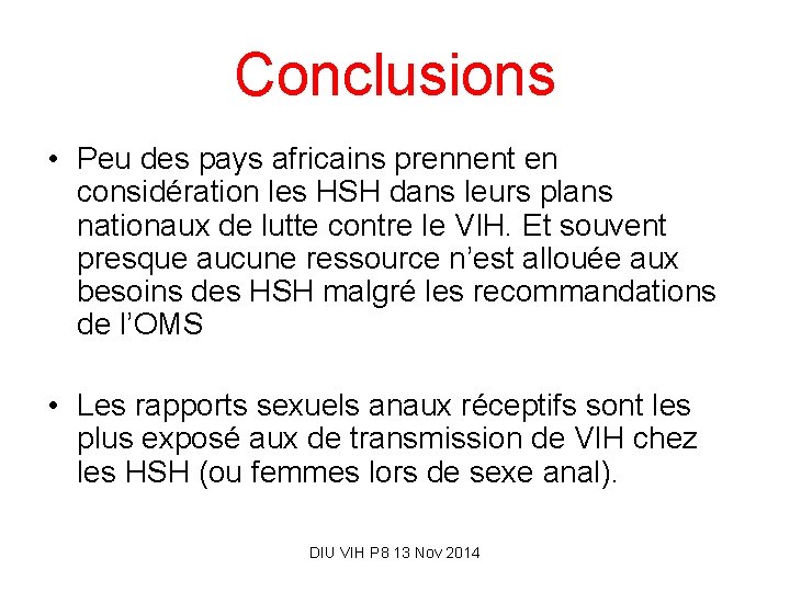 Conclusions • Peu des pays africains prennent en considération les HSH dans leurs plans