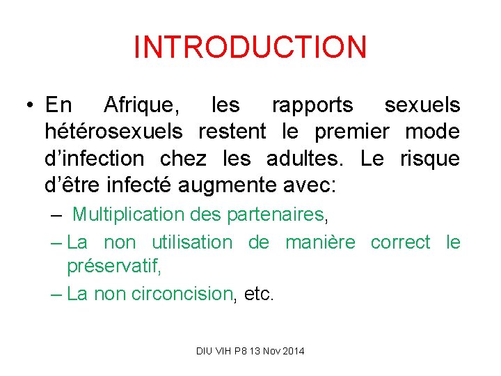 INTRODUCTION • En Afrique, les rapports sexuels hétérosexuels restent le premier mode d’infection chez