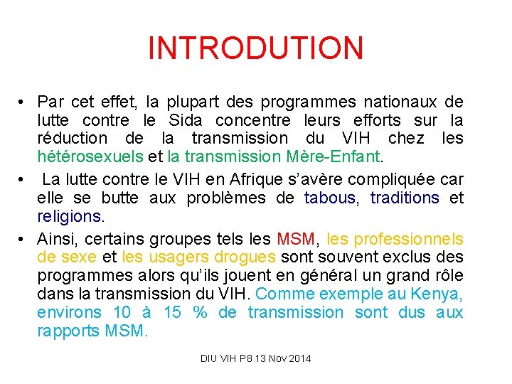 INTRODUTION • Par cet effet, la plupart des programmes nationaux de lutte contre le