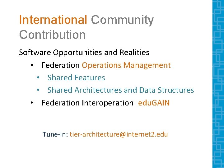 International Community Contribution Software Opportunities and Realities • Federation Operations Management • Shared Features