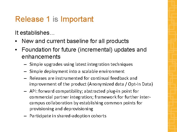 Release 1 is Important It establishes… • New and current baseline for all products