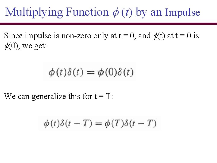 Multiplying Function (t) by an Impulse Since impulse is non-zero only at t =