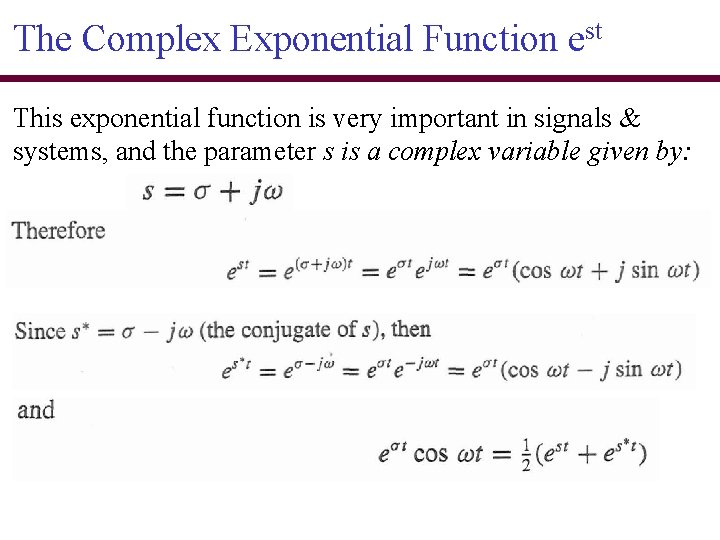 The Complex Exponential Function est This exponential function is very important in signals &