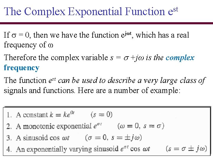 The Complex Exponential Function est If = 0, then we have the function ejωt,