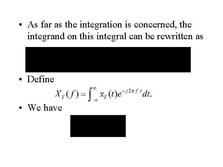  • As far as the integration is concerned, the integrand on this integral