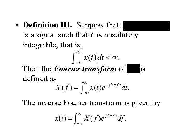  • Definition III. Suppose that, is a signal such that it is absolutely